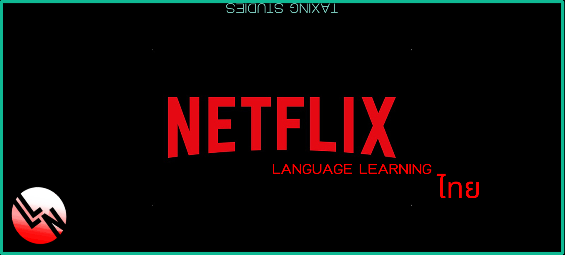 Learning Language with Netflix & Thai